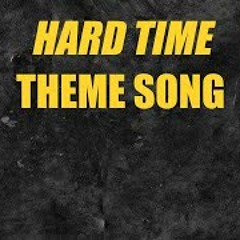 MDickie's Hard Time Theme Song
