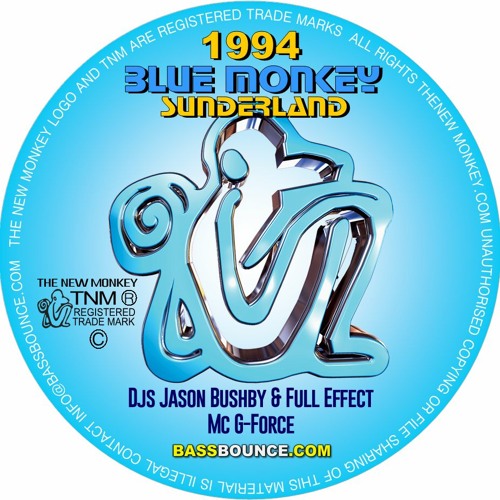 BLUE MONKEY  1994  DJS JASON BUSHBY  FULL EFFECT  - MCS G - FORCE  DYNAMO  58 MIN