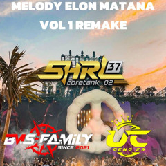 MELODY ELON MATANA VOL 1 REMAKE [ AL DATUNUGU X SHRL37 ] #Keep37