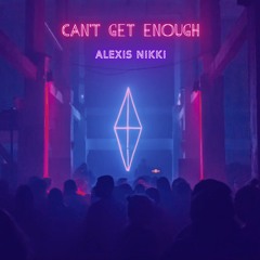 Alexis Nikki - Cant Get Enough