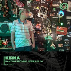 KIRNA | Random Records series Ep. 16 | 29/11/2022