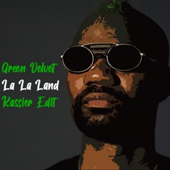 Green Velvet - La La Land (Kassier Edit)