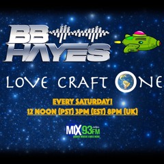 LOVE CRAFT ONE BB HAYES(show#59) 10:15:22