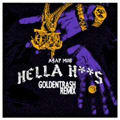 ASAP Mob - Hella Hoes (Goldentrash Remix)