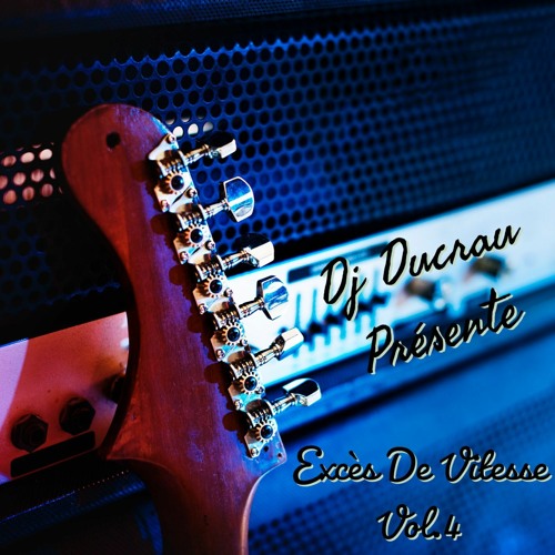 Excès De Vitesse Vol.4 By Dj Ducrau