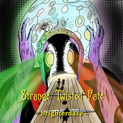 Strange Twisted Fate