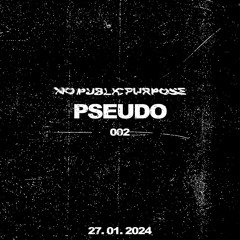 PSEUDO | NO PUBLIC PURPOSE | 27.01.2024