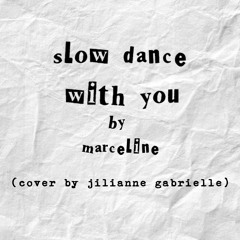 slow dance with you - marceline (cover) | jil/gab