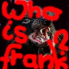 Who is frank?: Stop Breaking Down