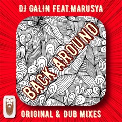 DJ GALIN Feat.Marusya - Back Around (Dub Mix)