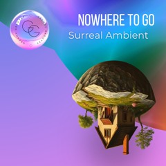 Nowhere to Go (Surreal Ambient)