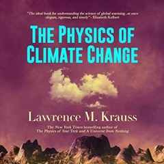 [VIEW] [KINDLE PDF EBOOK EPUB] The Physics of Climate Change by  Lawrence M. Krauss,Lawrence M. Krau