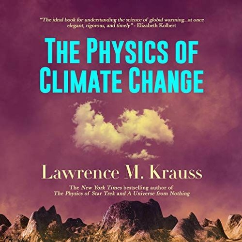 [READ] [EPUB KINDLE PDF EBOOK] The Physics of Climate Change by  Lawrence M. Krauss,Lawrence M. Krau