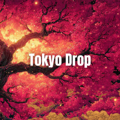 tokyo drop
