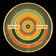 Podia Ser (DAVE ROSE Edit)