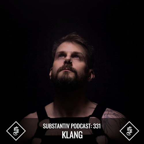 SUBSTANTIV podcast 331 KLANG