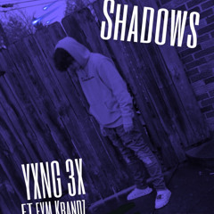 Shadows(ft FYM KBandz)