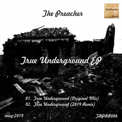 The Preacher - True Underground EP - The Preacher Records (THPRR006)