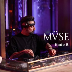 Kade B for MVSE by COYA Music - Live from chanca Dubai - Vol. 7
