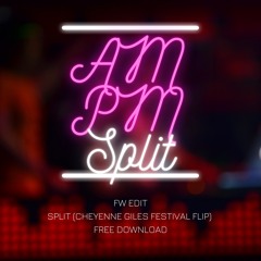 AM PM x Split (Cheyenne Giles Festival Flip)(FW Edit)