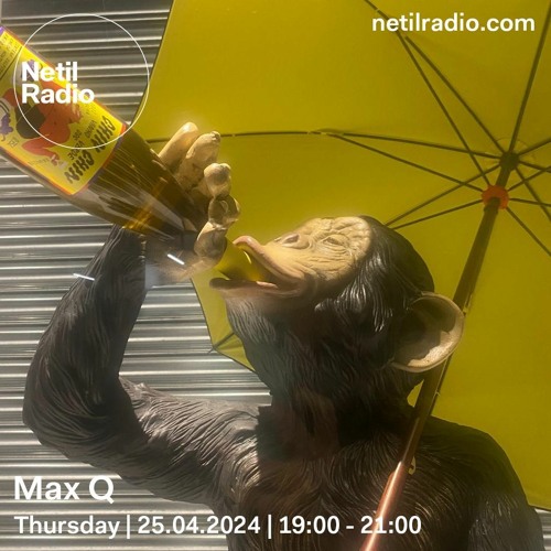 Netil Radio | Max Q [25.04.2024]
