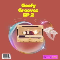 Goofy Grooves Ep.2