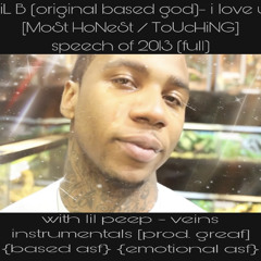 LiL B- i love you [MoST HoNeSt / ToUcHiNG] 2013 [full] {based asf} {emotional} w/ lil peep - veins