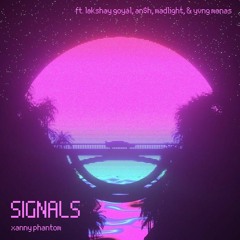 signals ft. lakshay goyal, an$h, madlight, & yvng manas