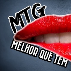 MTG - MELHOR QUE TEM - DjBRUNNO GARCIA 😎✌🏻