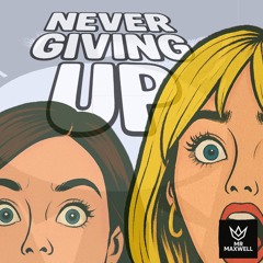 NEVER GIVING UP