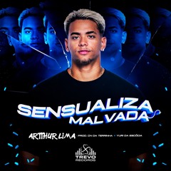 ARTTHUR LIMA - SENSUALIZA MALVADA [ DJ CN DA TERRINHA - DJ YURI DA ESCOCIA ]