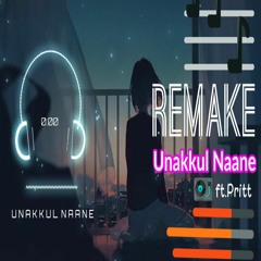 Unnakul Naane ( Ft.Pritt ) Mr Musical Thamizha Remix