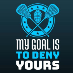 [View] EBOOK 📮 Lacrosse - My Goal Is To Deny Yours Journal Notebook: 7.44 x 9.69 - 2