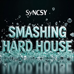 Syncsy Smashing Hard House Mix