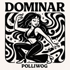 Polliwog Dominar