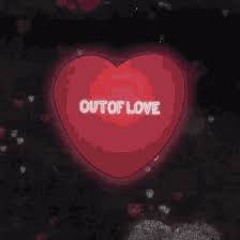 Out Of Love ft Killval