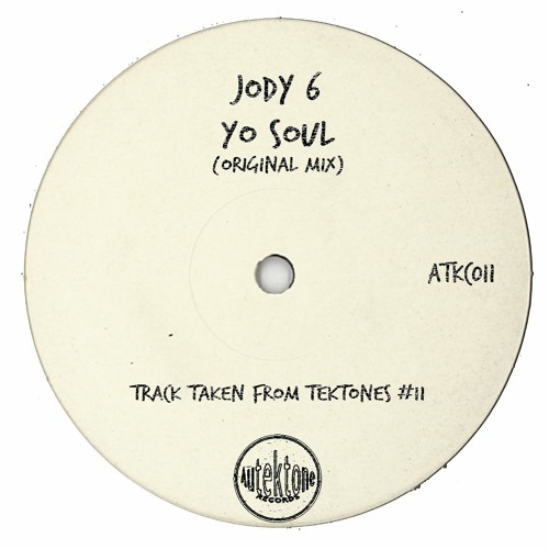 Jody 6  "Yo Soul" (Original Mix)(Preview)(Taken from Tektones #11)(Out Now)