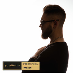 YASSEN - Gazgolder Club Podcast 014