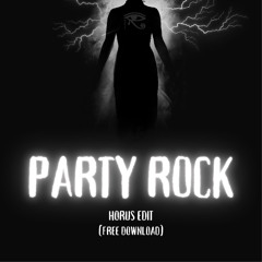 PARTY ROCK - [HORUS EDIT] (FITERED) FREE DOWNLOAD