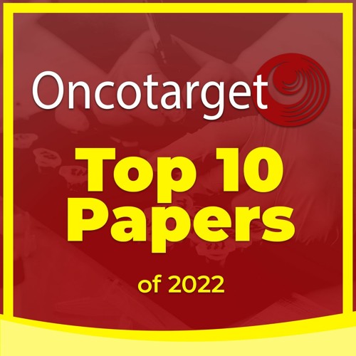 Oncotarget’s Top 10 Papers In 2022 (Crossref Data)