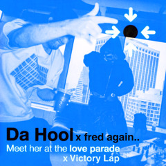 fred again.. & Da Hool - Victory Lap x Meet her at the love parade (Sein Edit) [DJ MARMAR Mashup]