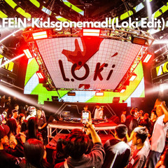 FE!NKidsgonemad!(Loki Edit)