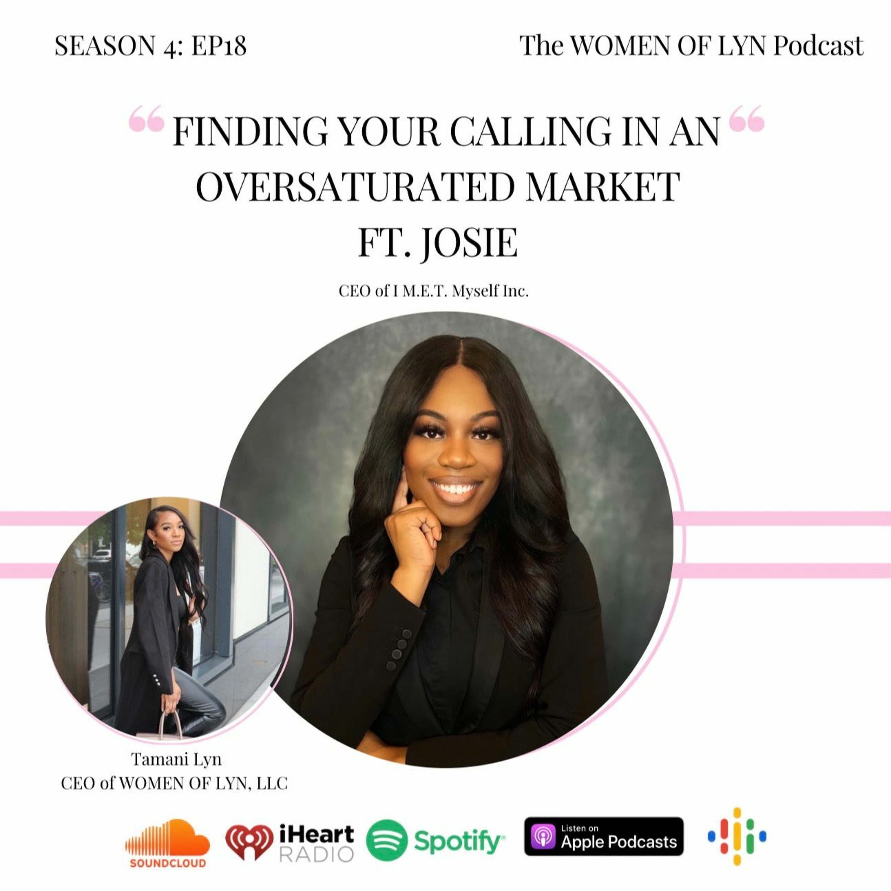 Episode 18: ”Finding Your Calling In An Oversaturated Market” Ft. Josie Ade