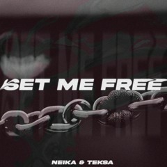 Neika & Teksa - Set Me Free