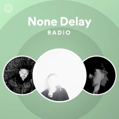 None Delay Radio