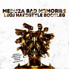 Meduza - Bad Memories [LEOJ Hardstyle Bootleg]