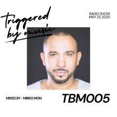 Triggered by Music (TBM005) | Mixed by MIRKO MON