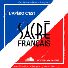 Sacré Français - L'apéro c'est Sacré by Sylvain Luka