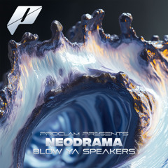 NEODRAMA - Blow Ya Speakers (FREE DL)