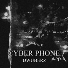 DWUBERZ - CYBER PHONE